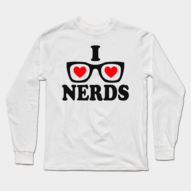 I Love Nerds Long Sleeve T-Shirt by Etopix